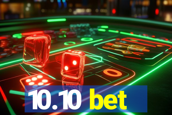 10.10 bet